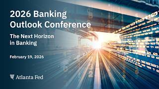 2026 Banking Outlook Conference: The Next Horizon in Banking