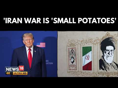 Trump Calls Iran War ‘Small Potatoes’: ‘Not A Big Thing’ | Fresh Strike Threat | US-Iran War | N18G