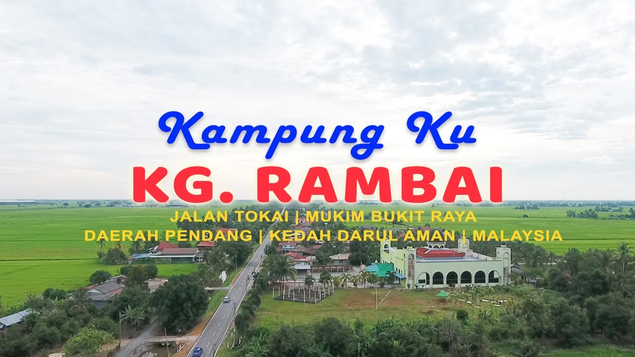Kampung Ku Kg Rambai Jalan Tokai Pendang Kedah Malaysia Youtube