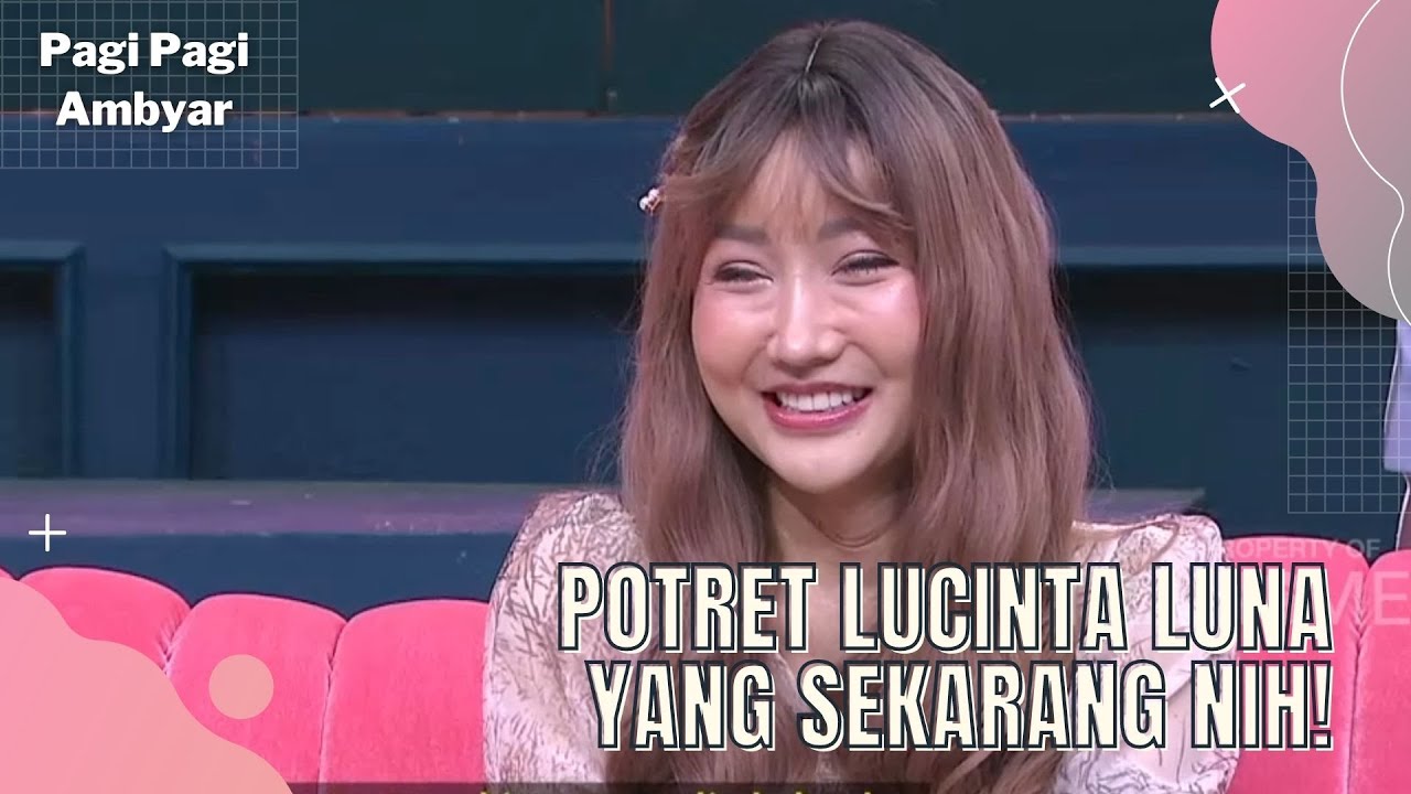 Perasaan Lucinta Luna Setelah Lakukan Operasi Kembali | PAGI PAGI AMBYAR (18/8/22) P1