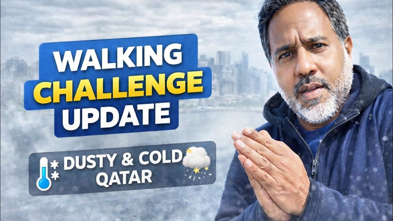 20,810 Steps Walking Challenge 💪 | Cold & Dusty Qatar Weather Didn’t Stop Me