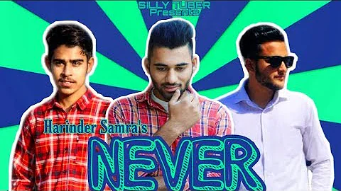 Never(Full Video) || Harinder Samra || Silly Tuber || New Punjabi Song 2019