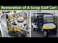 Restoration of scrap golf cart in to new  electric golf cart  diy golf cart how to make golf cart