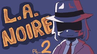 lafpa PLAye LA NOIRE AGAIN yaYAYAYAYAAA