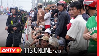 Bản Tin 113 Online Mới Nhất Hôm Nay | Tin Tức 24h An Ninh Mới Nhất Ngày 17/10/2021 | ANTV