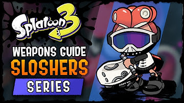 Beginner Slosher Guide to Splatoon 3 - Weapons Guide Series