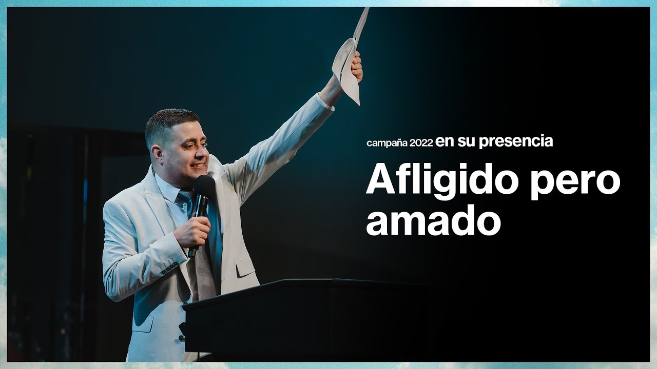 Afligido pero amado | Evangelista Roberto Lugo