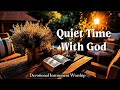 Quiet time with god | devotional instrument worship 🎼🎶🎵Peaceful Sunrise | Ambient Worship for Prayer
