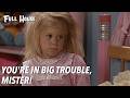 You Re In Big Trouble Mister Full House You Re In Big Trouble Mister Full House