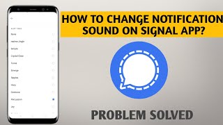 How To Change Notification Sound On Signal Private Messenger App 2021 How To Change Notification Sound On Signal Private Messenger App 2021