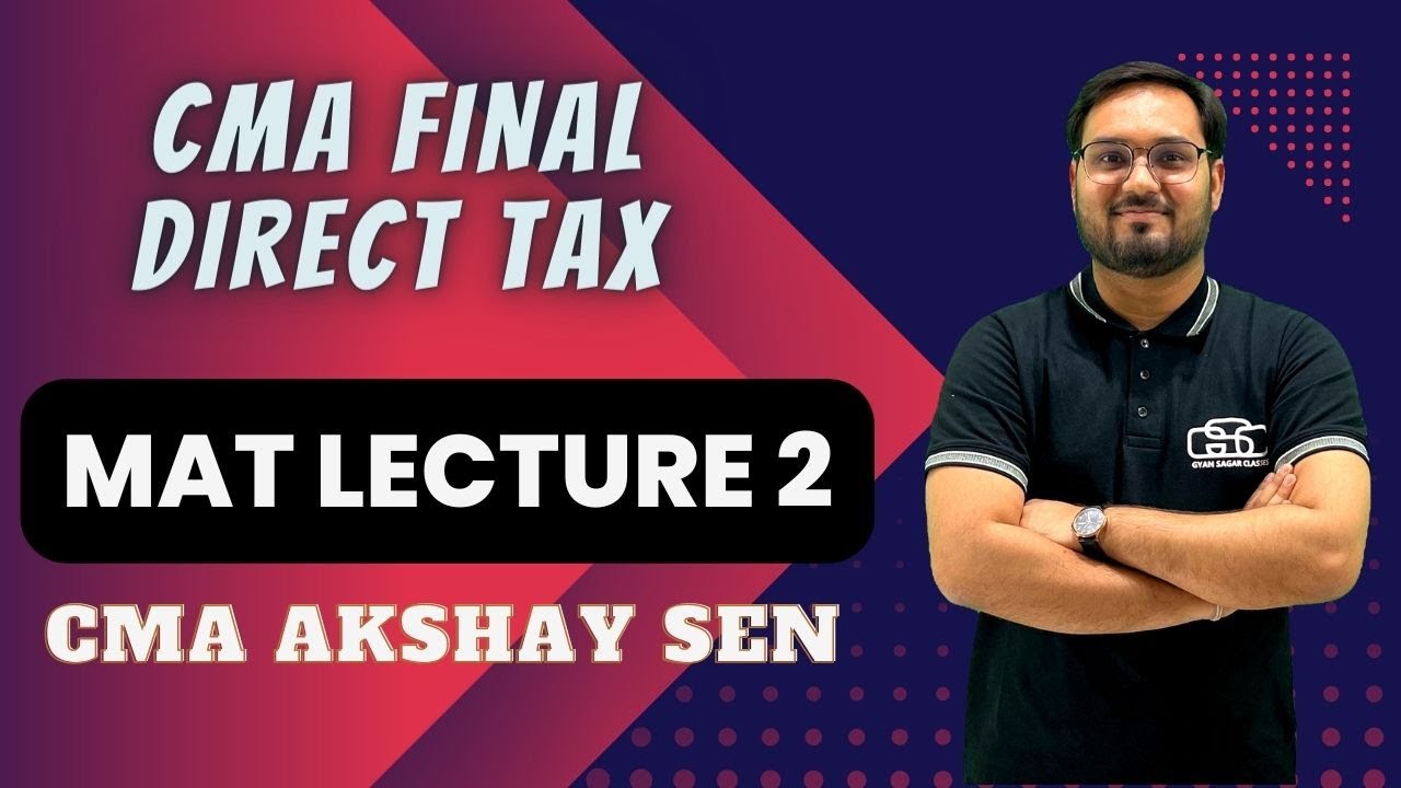 MAT LECTURE 2 | CMA FINAL DT | CMA AKSHAY SEN | GYAN SAGAR CLASSES ...