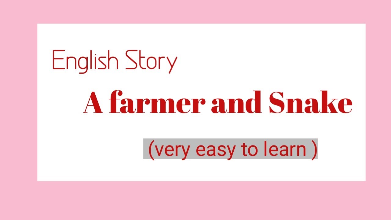 A Farmer And A Snake Story Writing In English Moral Story The Farmer a-farmer-and-a-snake-story-writing-in-english-moral-story-the-farmer