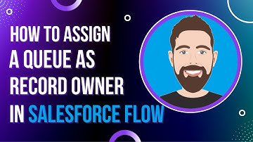 How to Assign a Queue as Record Owner in Salesforce Flow