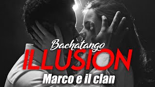 ILLUSION (Bachatango) Marco e il clan