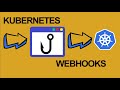 How to build a Kubernetes Webhook | Admission controllers