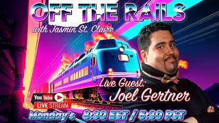 Off The Rails with Joel Gertner!