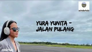 Yura Yunita - Jalan Pulang liriklagu
