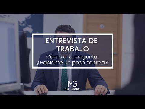 Cómo Responder «Háblame De Ti» En Tu Próxima Entrevista