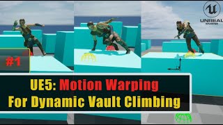 Ue5 Motion Warping For Dynamic Vault Climbing Setup