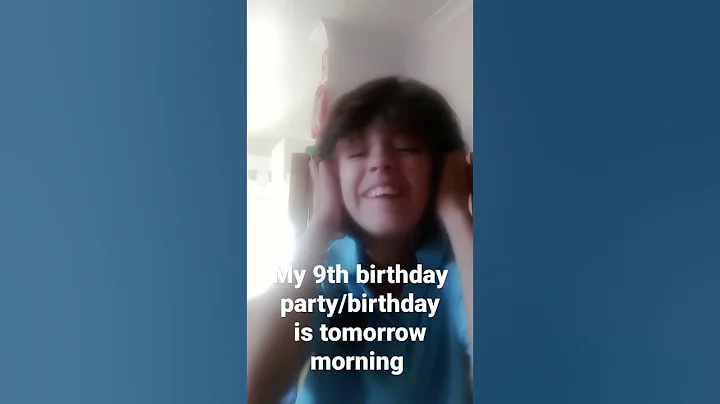 my 9th birthday party/birthday is tomorrow