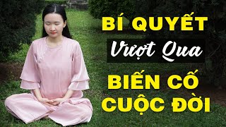 Bí Quyết Vượt Qua Những Biến Cố Trong Cuộc Sống| Tuệ An