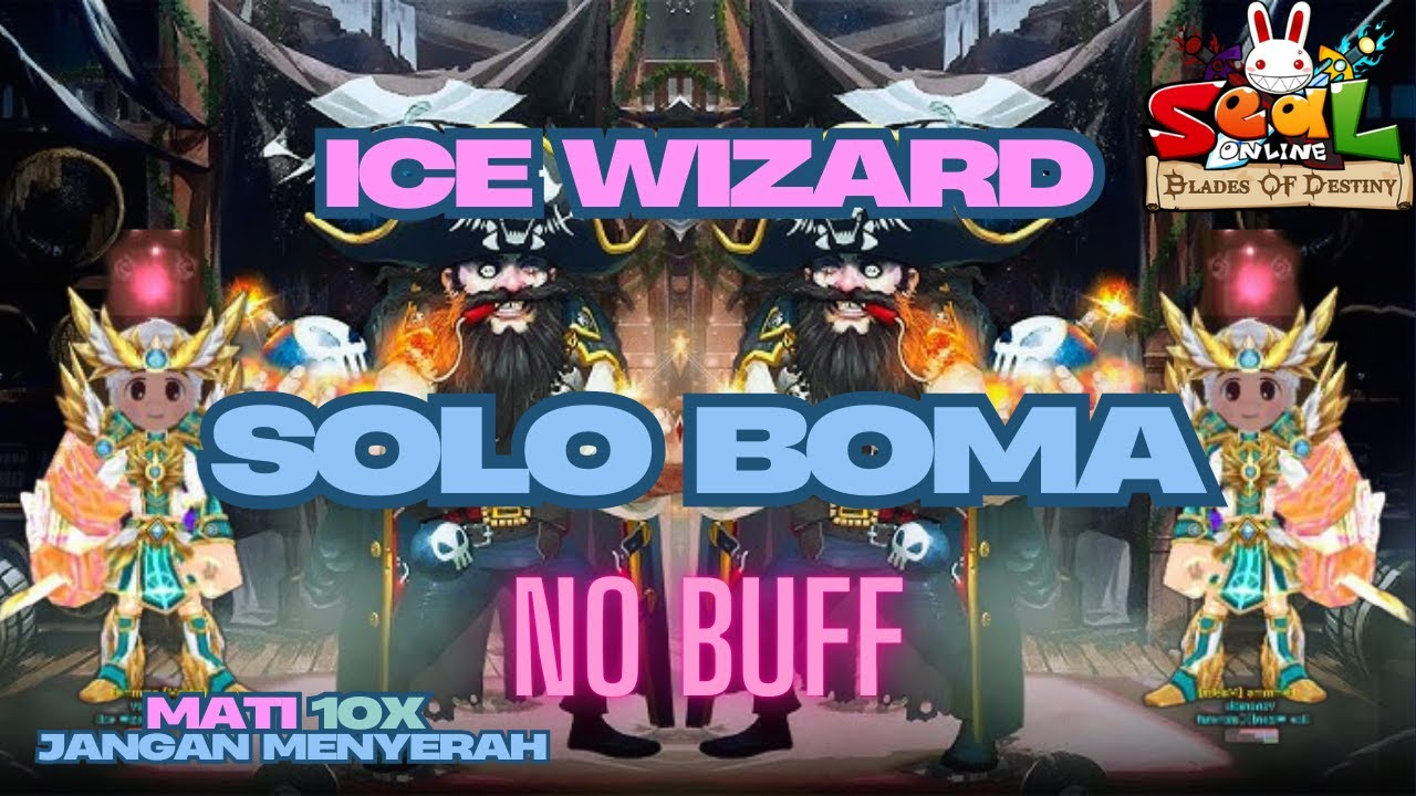 Seal Online Blade Of Destiny - Ice Wizard - Solo Clearing Lt 1 Boma Powder Keg - Tanpa Buff Apostle