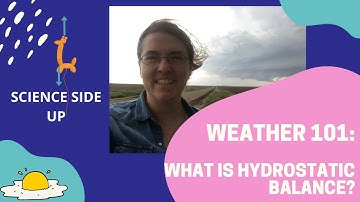 Weather 101 Episode 9: What is hydrostatic balance?