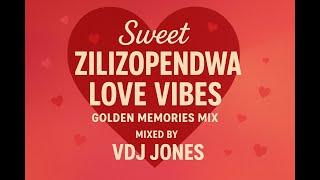 🎶 Sweet Zilizopendwa Love Vibes | Golden Memories Mix | VDJ Jones |Les Wanyika | Maroon | Freshley |