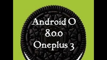 Android O 8.0.0 - Oneplus 3 (Oxygen Os Open Beta 25)