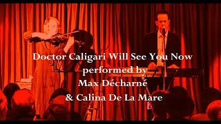Doctor Caligari Will See You Now Live In London By Max Décharné & Calina De La Mare