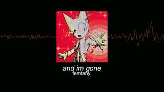 Femtanyl - And Im Gone (Sub. Español)