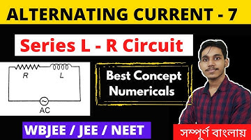 Series R - L Circuit in Bengali | Alternating Current Class 12 in Bengali  | @ShakyaBhowmik