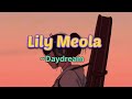 lily Meola~ Daydream lyrics