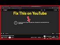 Fix YouTube: An error occurred. Please try again later.