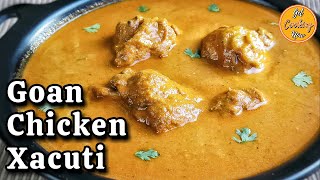 Chicken Xacuti Recipe | How to make Goan Chicken Xacuti | Xacuti Recipe | Chicken Shakuti Recipe