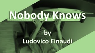 Nobody Knows by Ludovico Einaudi