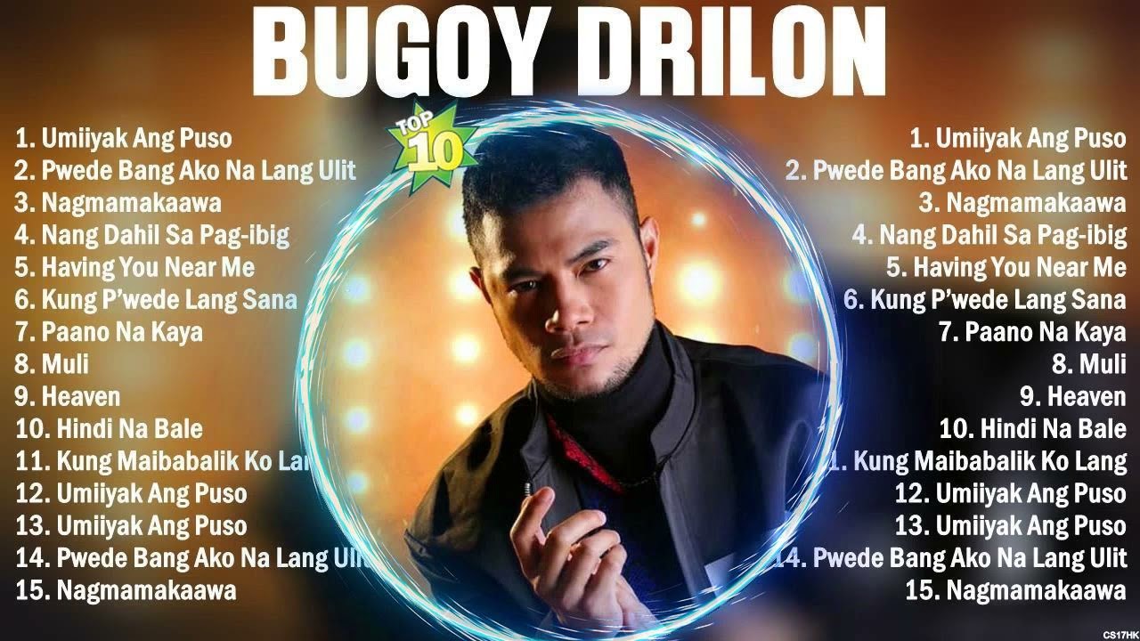 Bugoy Drilon The Best OPM Songs Playlist 2024 ~ Greatest Hits Full Album Collection