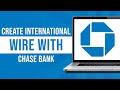 How to do international wire transfer on chase bank 2024