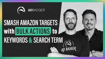 Hit Amazon Goals With Bulk Actions in Ad Badger 🦡 [August 2023 Webinar]