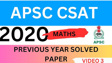 APSC CSAT PREVIOUS YEAR QUESTION PAPER COMPLETE SOLUTION 2020-VIDEO 3