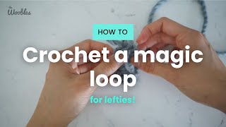 Left-handed // How to crochet a magic loop to start crocheting in the round