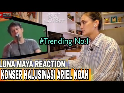 Video Reaction Luna Maya Nonton Konser Ariel Noah Parody