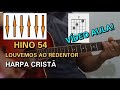 COMO TOCAR O HINO 54 LOUVEMOS AO REDENTOR DA HARPA CRISTÃ - VÍDEO AULA DE VIOLÃO