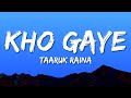 Taaruk Raina - Kho Gaye (Lyrics) From Mismatched Season 2