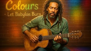 Colours | Let Babylon Burn