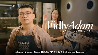 Fidly Adam - Cukup 2 Hari (Official Music Video)