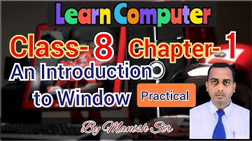 Class 8 chapter 2 An Introduction to Window ,practical video