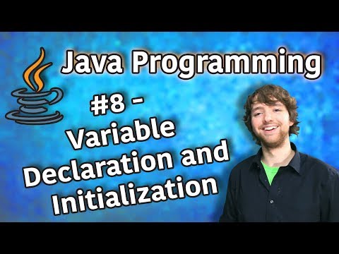 Java Programming Tutorial 8 - Variable Declaration and Initialization