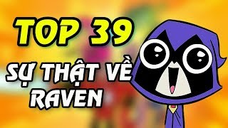 TOP 39 Sự Thật Về RAVEN Trong Teen Titans Go!