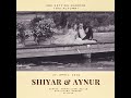 Shiyar &amp; Aynur